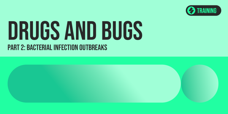 Drugs and Bugs Part 2 – Bacterial Infection Outbreaks
