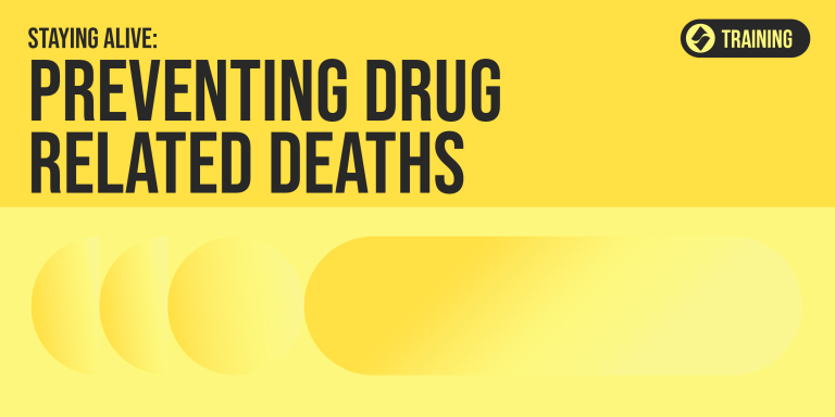 Staying Alive: Preventing Drug Related Deaths 