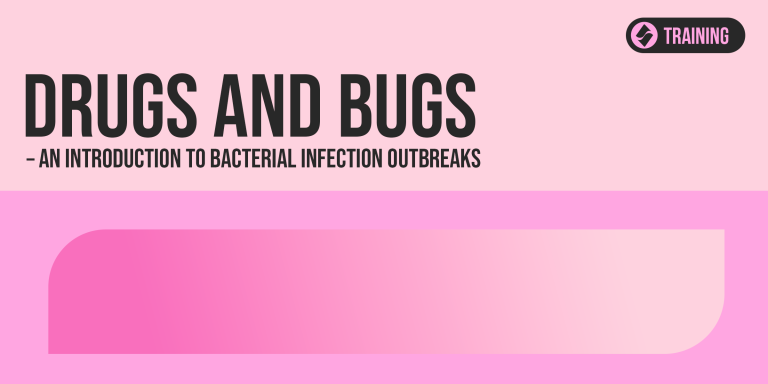 Drugs and Bugs – An Introduction to Bacterial Infection Outbreaks