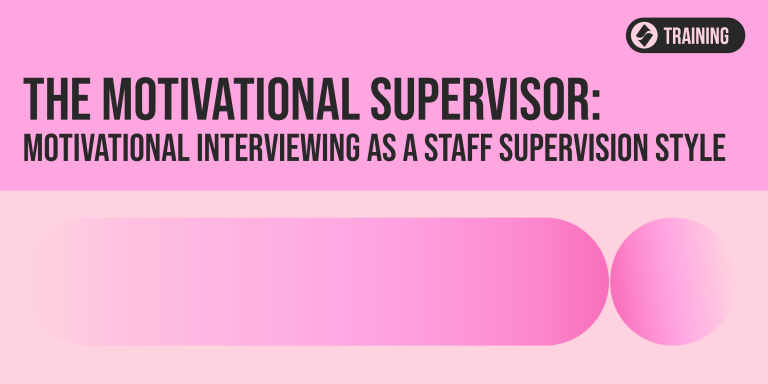 The Motivational Supervisor: Motivational Interviewing as a Staff Supervision Style